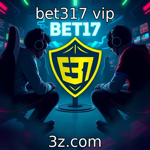 bet317 vip | Aumento da popularidade dos eSports no cenário atual